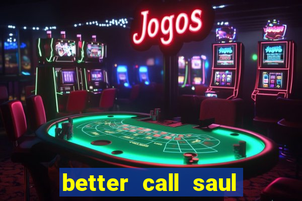 better call saul rede canais